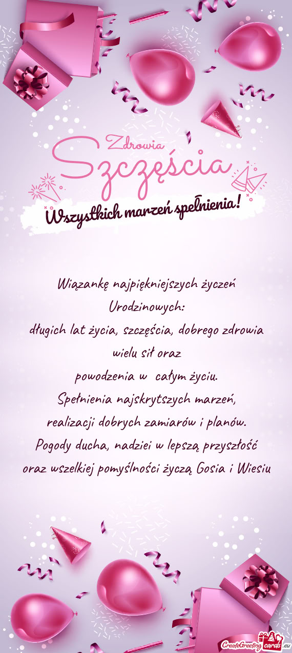 Długich lat życia, szczęścia, dobrego zdrowia wielu sił oraz