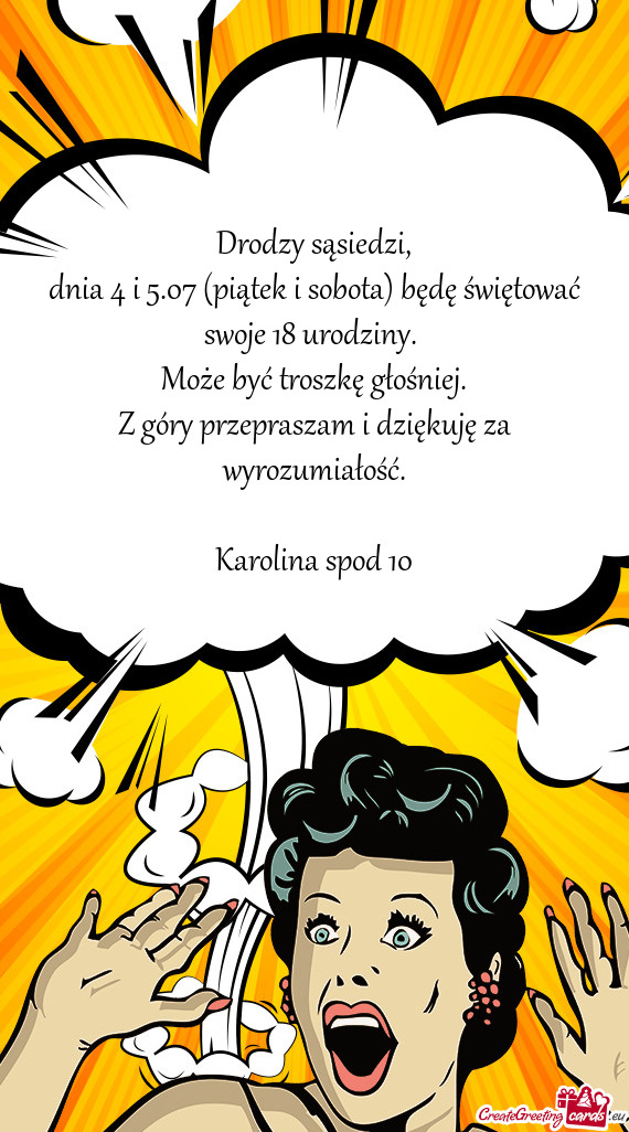 Dnia 4 i 5.07 (piątek i sobota) będę świętować swoje 18 urodziny