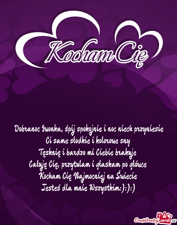 Dobranoc Iwonka, śpij spokojnie i noc niech przyniesie Ci same słodkie i kolorowe sny