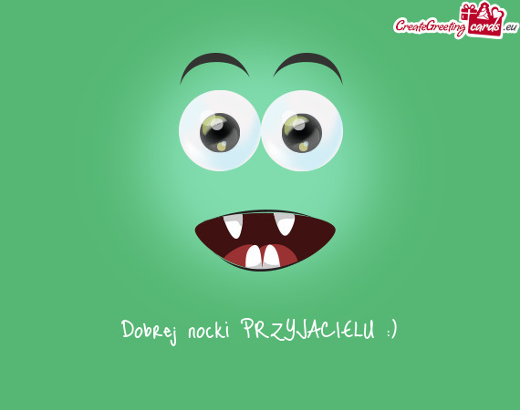 Dobrej nocki PRZYJACIELU :)