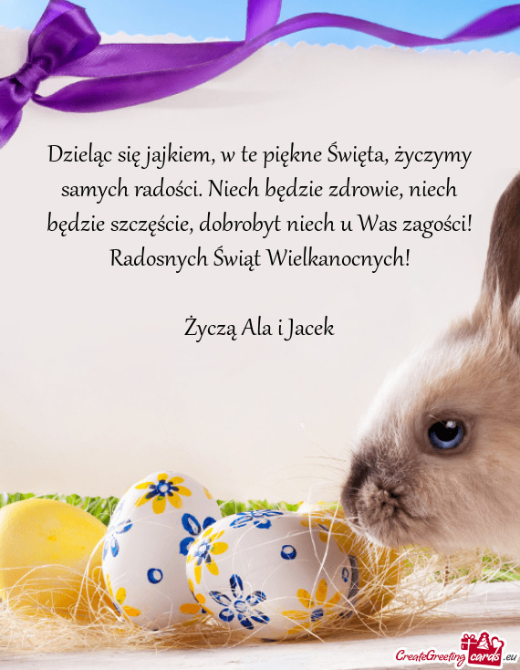 Dobrobyt niech u Was zagości! Radosnych Świąt Wielkanocnych! Życzą Ala i Jacek