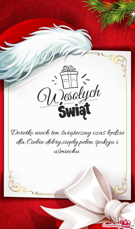 Dorotko niech ten świąteczny czas będzie dla Ciebie dobry,ciepły,pełen spokoju i uśmiechu😘