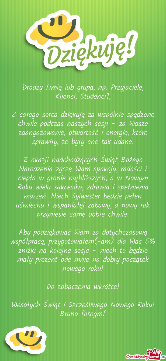 Drodzy [imię lub grupa, np. Przyjaciele, Klienci, Studenci]