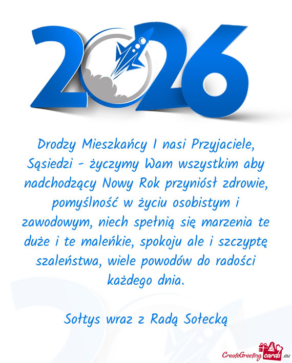 Drodzy Mieszkańcy I nasi Przyjaciele, Sąsiedzi - życzymy Wam wszystkim aby nadchodzący Nowy Rok