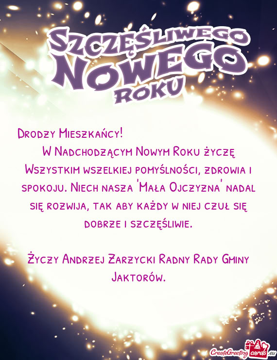 Drodzy Mieszkańcy!           W Nadchodzącym Nowym Roku życzę Wszys