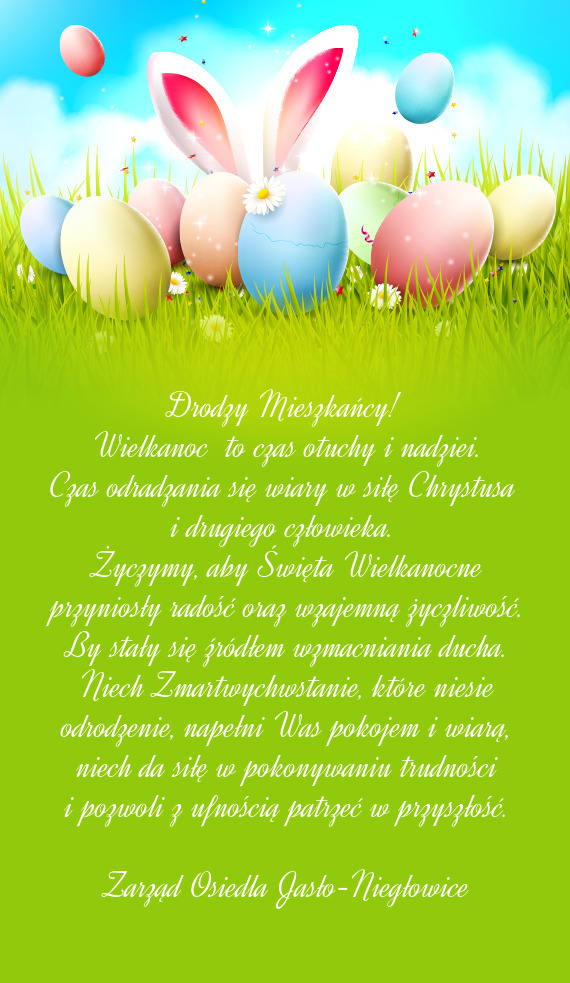 Drodzy Mieszkańcy! Wielkanoc﻿ to czas otuchy i nadziei
