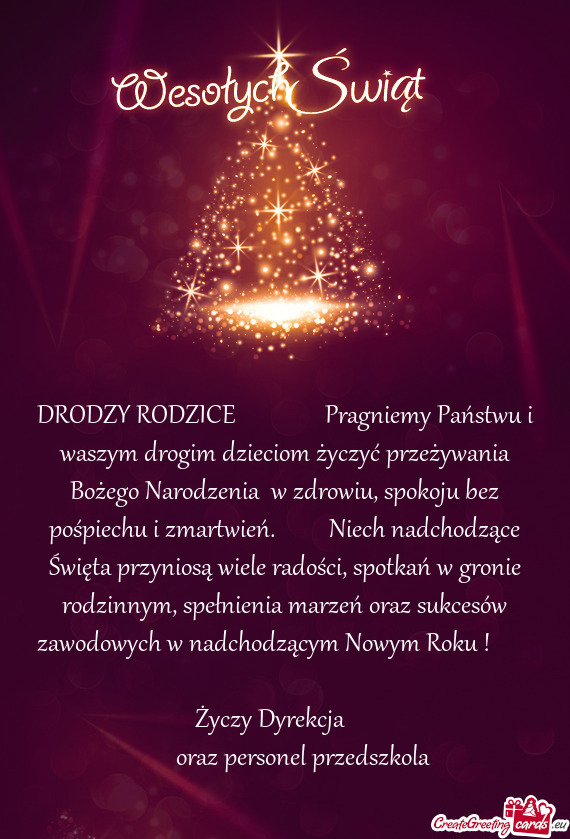 DRODZY RODZICE    Pragniemy Państwu i waszym drogim dzieciom życzyć przeżywania Boże