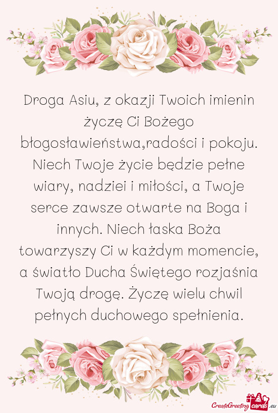 Droga Asiu, z okazji Twoich imienin życzę Ci Bożego błogosławieństwa,radości i pokoju. Niech