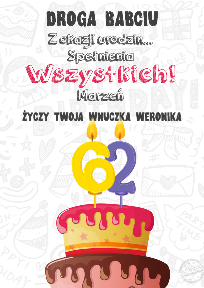 DROGA BABCIU Kartka z okazji 62 urodzin, TWOJA WNUCZKA WERONIKA