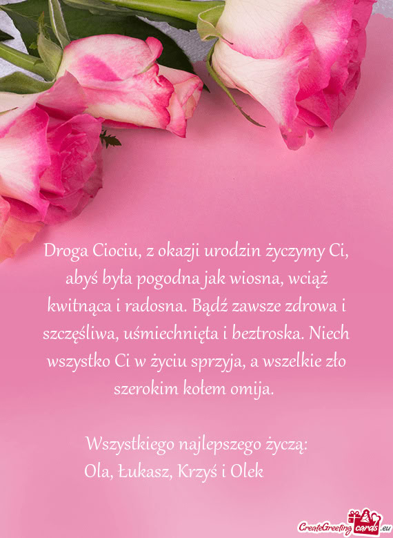 Droga Ciociu, z okazji urodzin życzymy Ci, abyś była pogodna jak wiosna, wciąż kwitnąca i rado