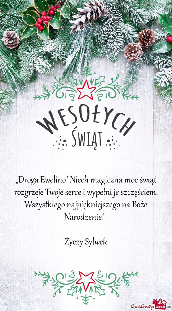 „Droga Ewelino! Niech magiczna moc świąt rozgrzeje Twoje serce i wypełni je szczęściem. Wszys