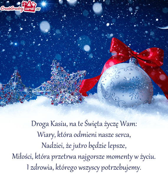 Droga Kasiu, na te Święta życzę Wam: