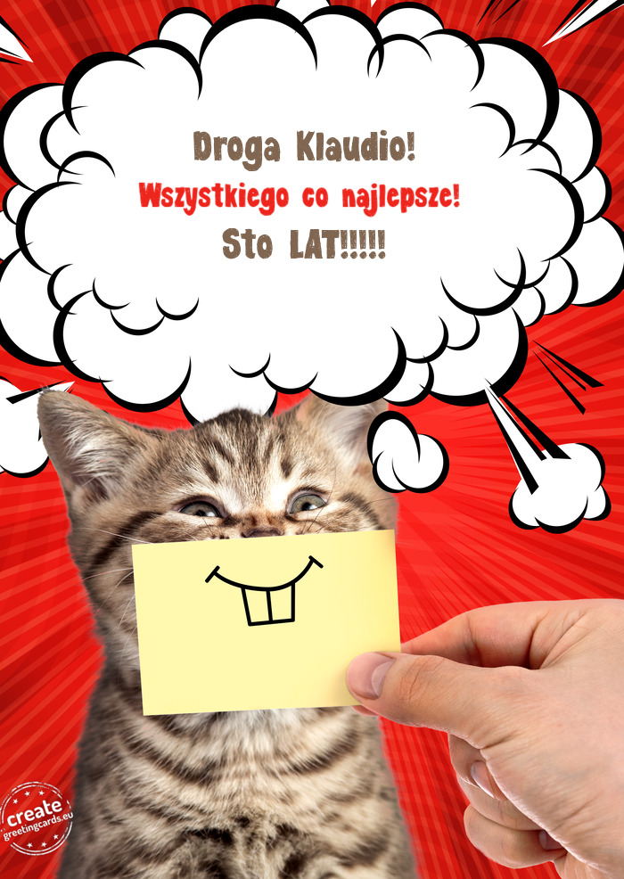 Droga Klaudio! Wszystkiego co najlepsze! Sto LAT