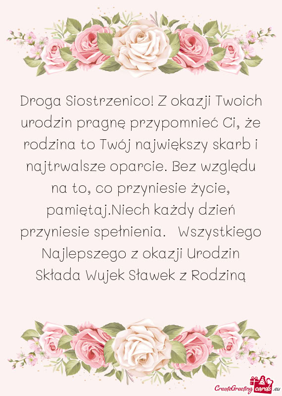 Droga Siostrzenico! Z okazji Twoich urodzin pragnę przypomnieć Ci, że rodzina to Twój największ