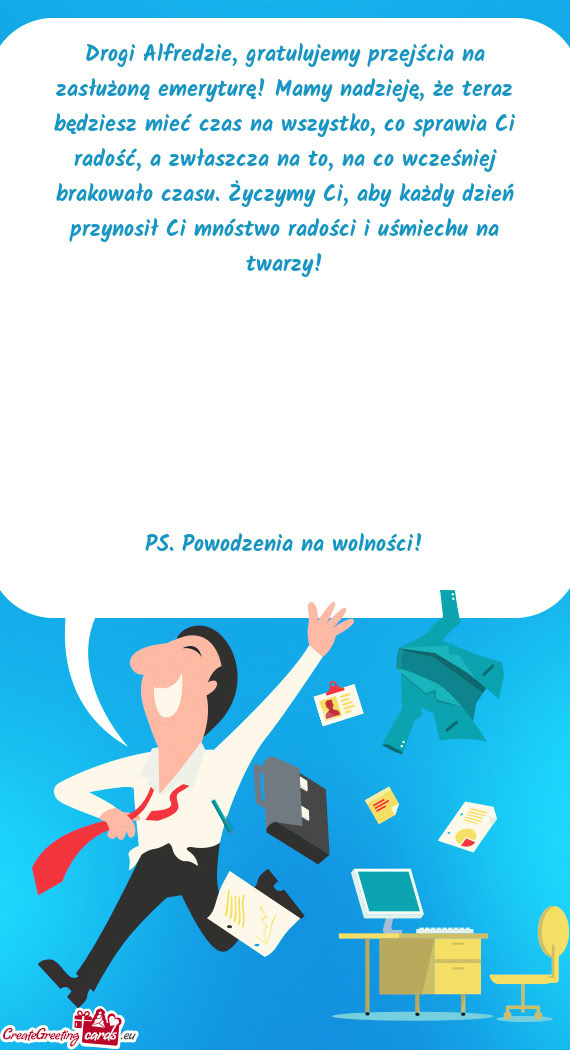 Drogi Alfredzie, gratulujemy przejścia na zasłużoną emeryturę! Mamy nadzieję, że teraz będzi