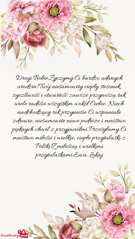 Drogi Bobie,Życzymy Ci bardzo udanych urodzin! Twój niesamowity ciepły stosunek, życzliwość i