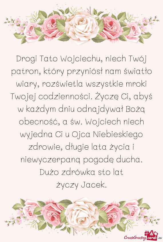 Drogi Tato Wojciechu, niech Twój patron, który przyniósł nam światło wiary, rozświetla wszyst