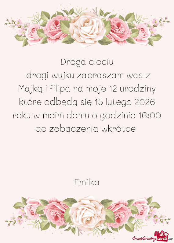 Drogi wujku zapraszam was z Majką i filipa na moje 12 urodziny które odbędą się 15 lutego 2026