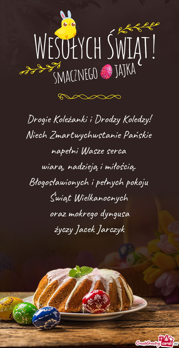 Drogie Koleżanki i Drodzy Koledzy! Niech Zmartwychwstanie Pańskie napełni Wasze serca wiarą