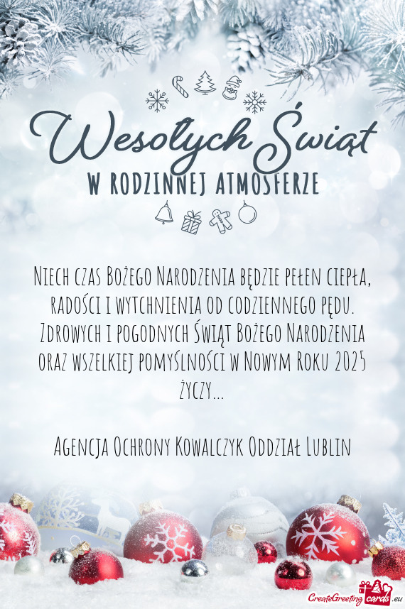 Drowych i pogodnych Świąt Bożego Narodzenia oraz wszelkiej pomyślności w Nowym Roku 2025 życzy