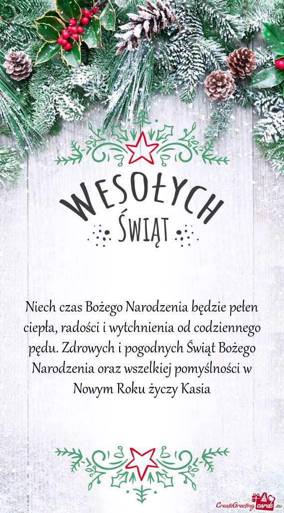 Drowych i pogodnych Świąt Bożego Narodzenia oraz wszelkiej pomyślności w Nowym Roku Kasi