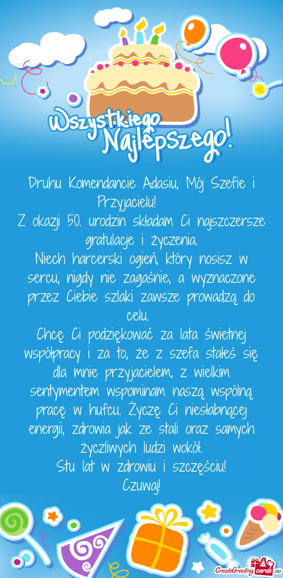 Druhu Komendancie Adasiu, Mój Szefie i Przyjacielu! 😁😁😁