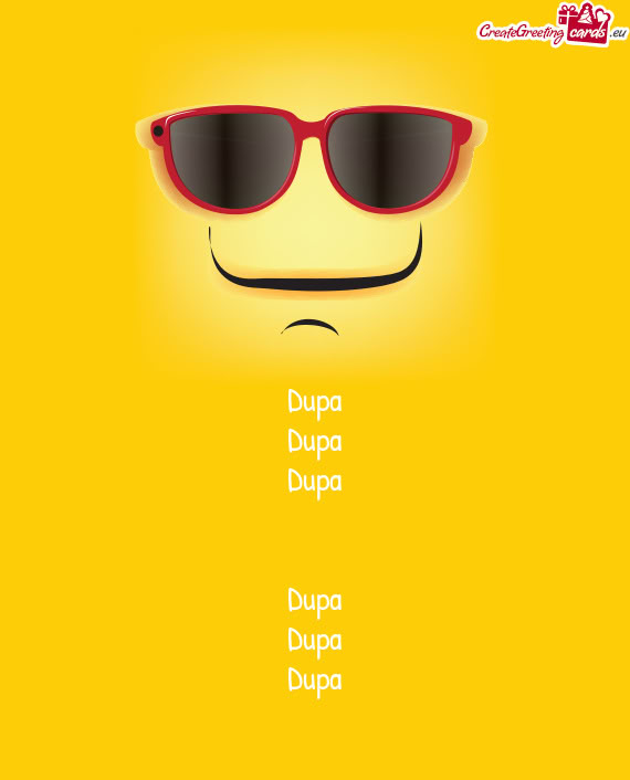 Dupa Dupa Dupa  Dupa Dupa Dupa