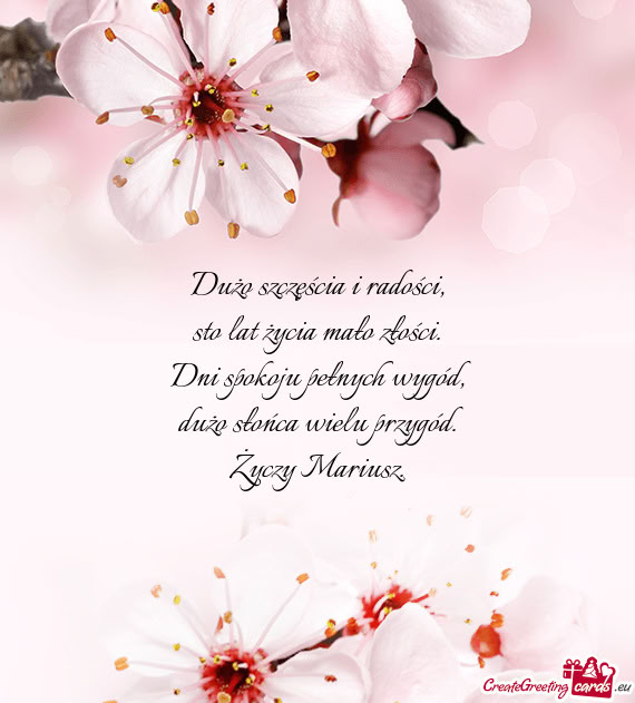 Dużo szczęścia i radości,  sto lat życia mało złości.  Dni spokoju