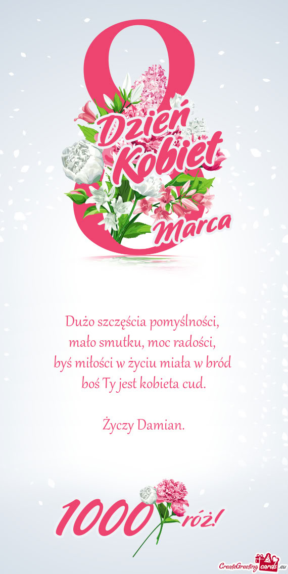 Dużo szczęścia pomyślności,   mało smutku, moc radości,   byś