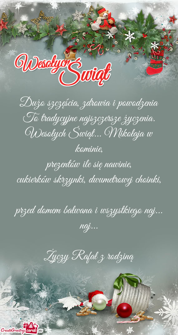 Dużo szczęścia, zdrowia i powodzenia  To tradycyjne najszczersze życzenia.