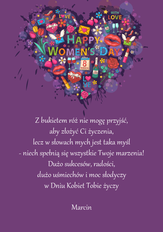 Dużo uśmiechów i moc słodyczy w Dniu Kobiet Tobie życzy Marcin