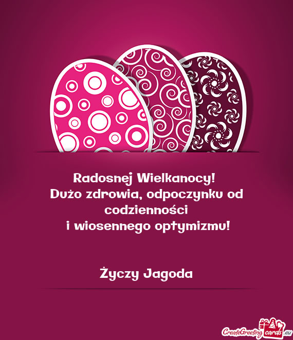 Dużo zdrowia, odpoczynku od codzienności