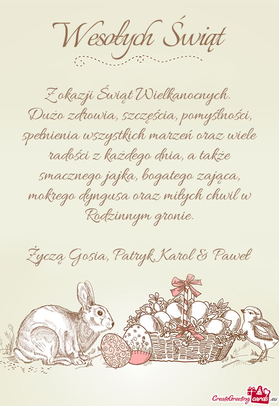 Dużo zdrowia, szczęścia, pomyślności, spełnienia wszystkich marzeń oraz wiele radości z każ