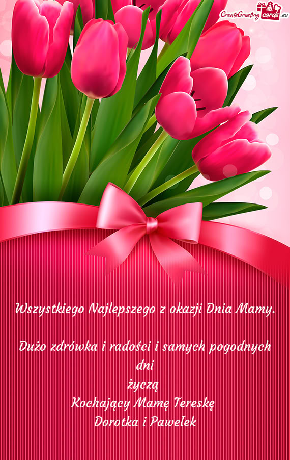 Dużo zdrówka i radości i samych pogodnych dni