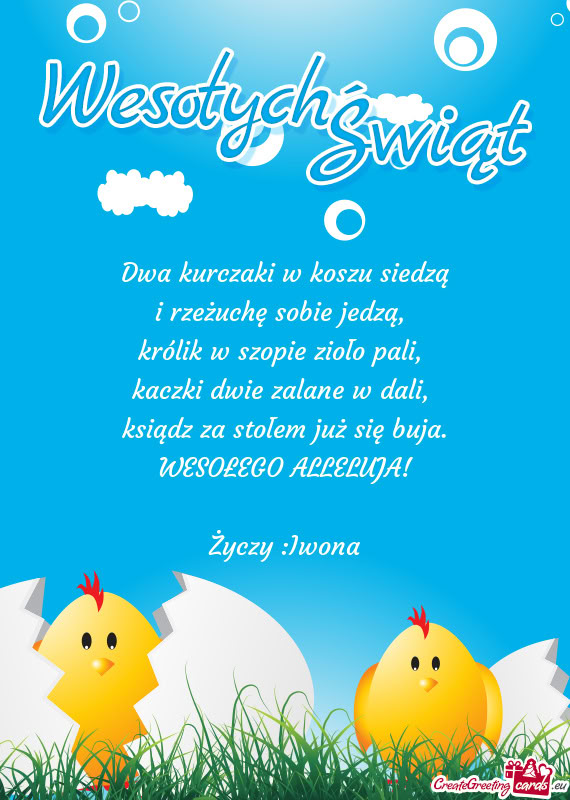 Dwa kurczaki w koszu siedzą  i rzeżuchę sobie jedzą,   królik w szopie