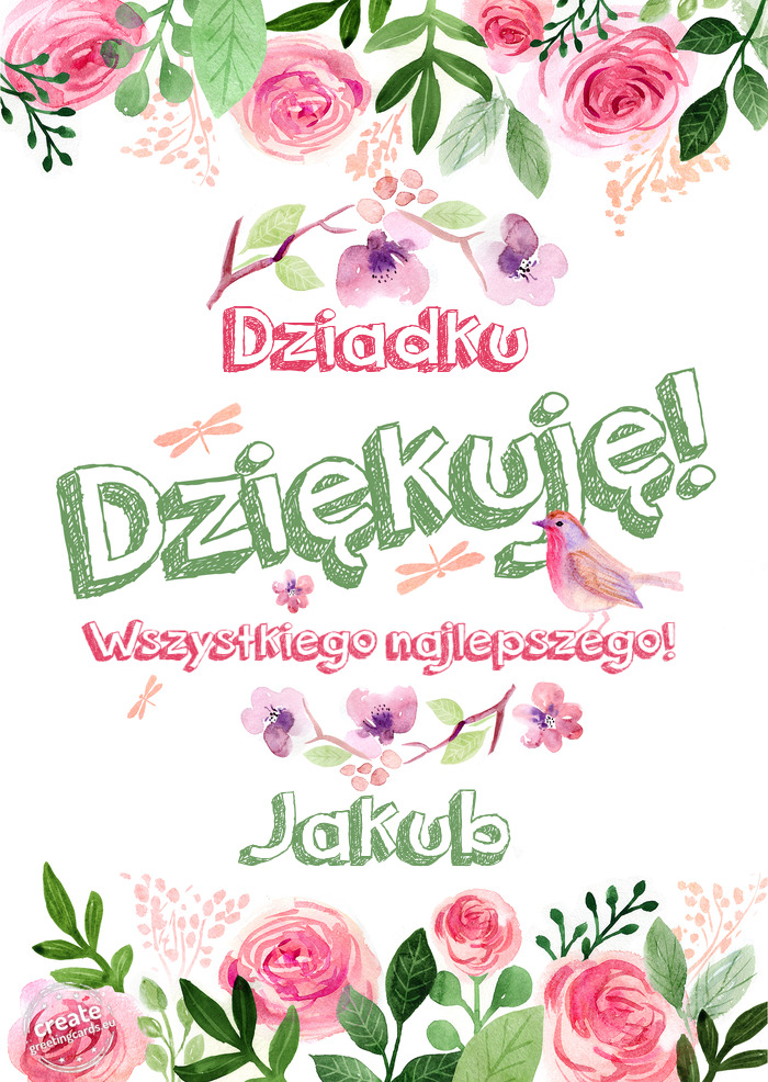 Dziadku Dziękuje Wszystkiego najlepszego! Jakub