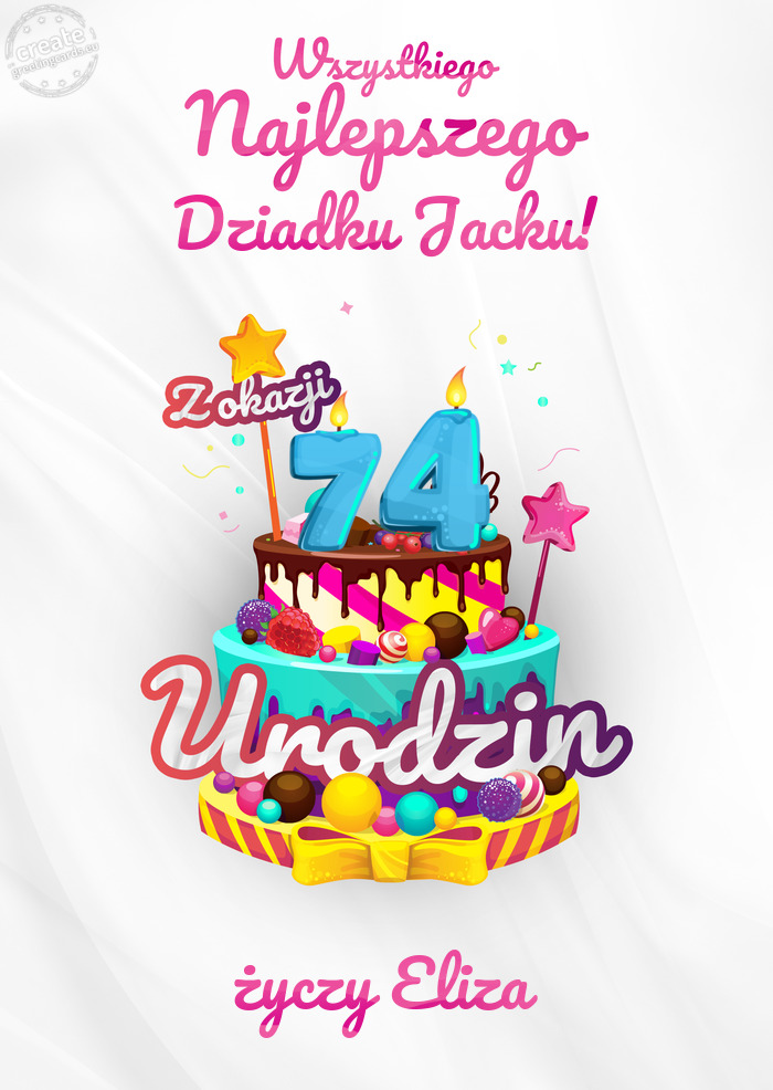 Dziadku Jacku!, Wszystkiego najlepszego z okazji 74 urodzin Eliza