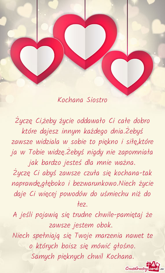 Dziala w sobie to piękno i siłę,które ja w Tobie widzę.Żebyś nigdy nie zapomniała jak bardzo