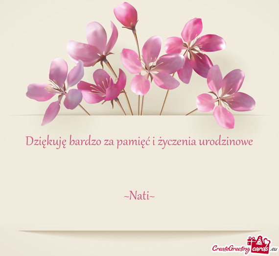 Dziękuję bardzo za pamięć i życzenia urodzinowe  ~Nati~