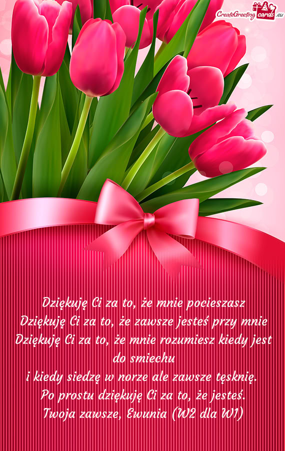 Dziękuję Ci za to, że mnie rozumiesz kiedy jest do smiechu