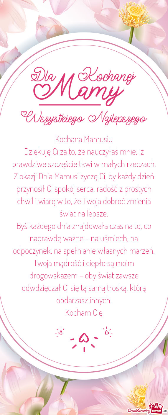 Dziękuję Ci za to, że nauczyłaś mnie, iż prawdziwe szczęście tkwi w małych rzeczach. Z okaz