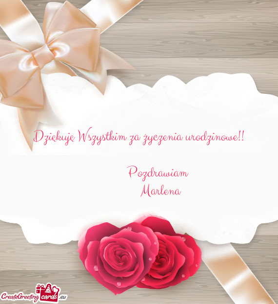 Dziękuję Wszystkim za życzenia urodzinowe!!    Pozdrawiam    Marlena