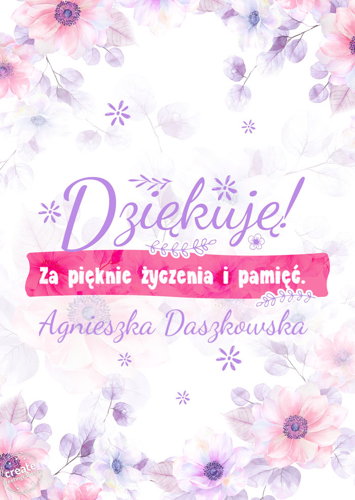 Dziękuje Za pięknie życzenia i pamięć. Agnieszka Daszkowska