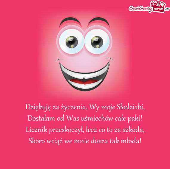 Dziękuję za życzenia, Wy moje Słodziaki