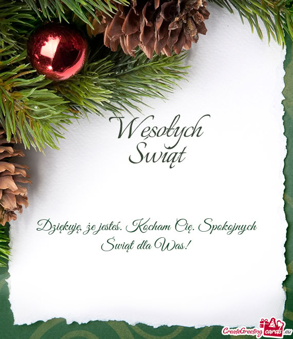 Dziękuję, że jesteś. Kocham Cię. Spokojnych Świąt dla Was