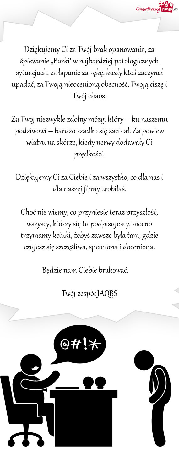 Dziękujemy Ci za Twój brak opanowania, za śpiewanie „Barki” w najbardziej patologicznych sytu