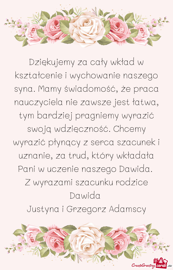 Dziękujemy za cały wkład w kształcenie i wychowanie naszego syna. Mamy świadomość, że praca