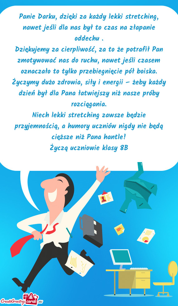 Dziękujemy za cierpliwość, za to że potrafił Pan zmotywować nas do ruchu, nawet jeśli czasem
