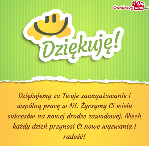 Dziękujemy za Twoje zaangażowanie i wspólną pracę w N!. Życzymy Ci wielu sukcesów na nowej dr