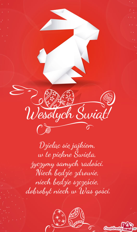 Dzieląc się jajkiem,   w te piękne Święta,   życzymy samych radości.